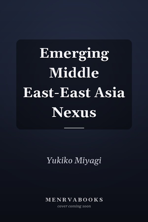 Emerging Middle East-East Asia Nexus