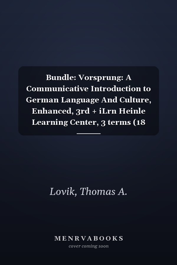 Bundle: Vorsprung: A Communicative Introduction to German Language And Culture, Enhanced, 3rd + iLrn Heinle Learning Center, 3 terms (18 Months) Printed Access Card