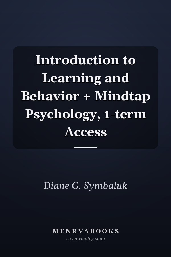 Introduction to Learning and Behavior + Mindtap Psychology, 1-term Access