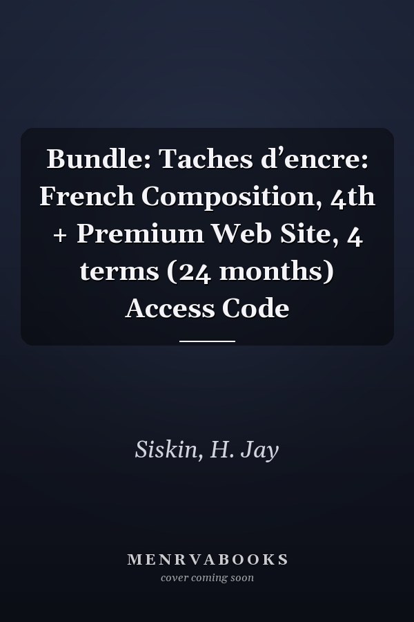 Bundle: Taches d’encre: French Composition, 4th + Premium Web Site, 4 terms (24 months) Access Code
