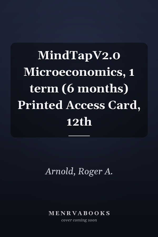 MindTapV2.0 Microeconomics, 1 term (6 months) Printed Access Card, 12th