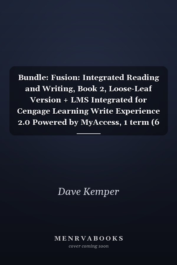 Bundle: Fusion: Integrated Reading and Writing, Book 2, Loose-Leaf Version + LMS Integrated for Cengage Learning Write Experience 2.0 Powered by MyAccess, 1 term (6 months) Printed Access Card
