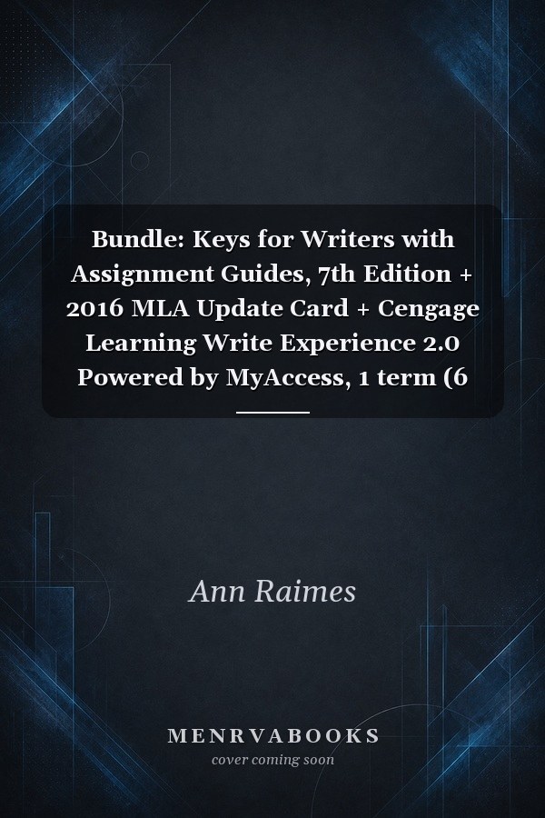 Bundle: Keys for Writers with Assignment Guides, 7th Edition + 2016 MLA Update Card + Cengage Learning Write Experience 2.0 Powered by MyAccess, 1 term (6 months) Printed Access Card