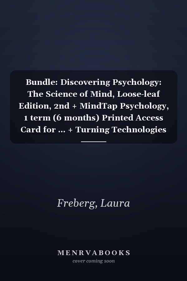 Bundle: Discovering Psychology: The Science of Mind, Loose-leaf Edition, 2nd + MindTap Psychology, 1 term (6 months) Printed Access Card for ... + Turning Technologies Fall 2016 Clicker Coup