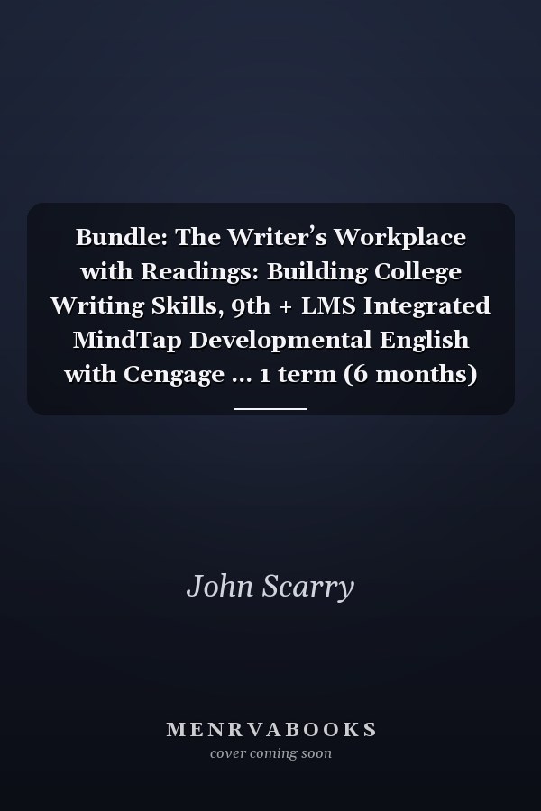 Bundle: The Writer’s Workplace with Readings: Building College Writing Skills, 9th + LMS Integrated MindTap Developmental English with Cengage ... 1 term (6 months) Printed Access Card
