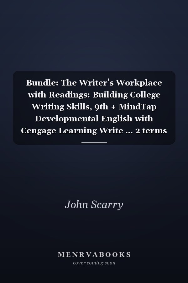 Bundle: The Writer’s Workplace with Readings: Building College Writing Skills, 9th + MindTap Developmental English with Cengage Learning Write ... 2 terms (12 months) Printed Access Card