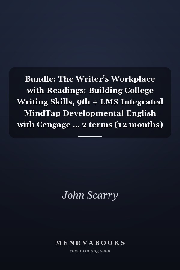 Bundle: The Writer’s Workplace with Readings: Building College Writing Skills, 9th + LMS Integrated MindTap Developmental English with Cengage ... 2 terms (12 months) Printed Access Card
