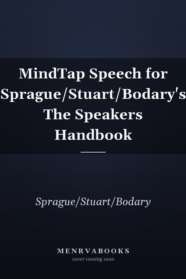 MindTap Speech for Sprague/Stuart/Bodary's The Speakers Handbook