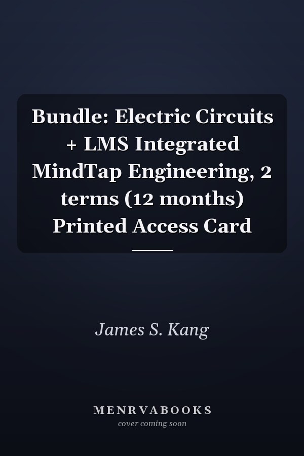 Bundle: Electric Circuits + LMS Integrated MindTap Engineering, 2 terms (12 months) Printed Access Card