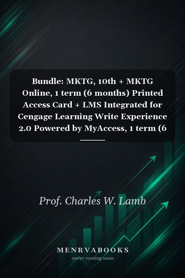 Bundle: MKTG, 10th + MKTG Online, 1 term (6 months) Printed Access Card + LMS Integrated for Cengage Learning Write Experience 2.0 Powered by MyAccess, 1 term (6 months) Printed Access