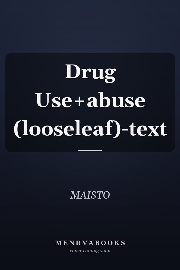 Drug Use+abuse (looseleaf)-text