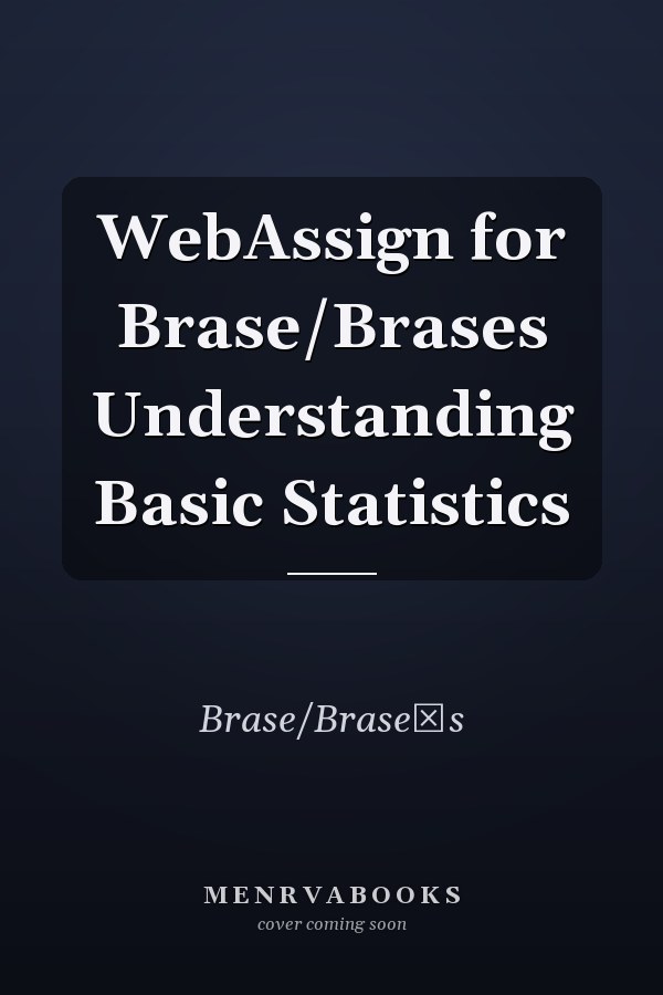 WebAssign for Brase/Brases Understanding Basic Statistics