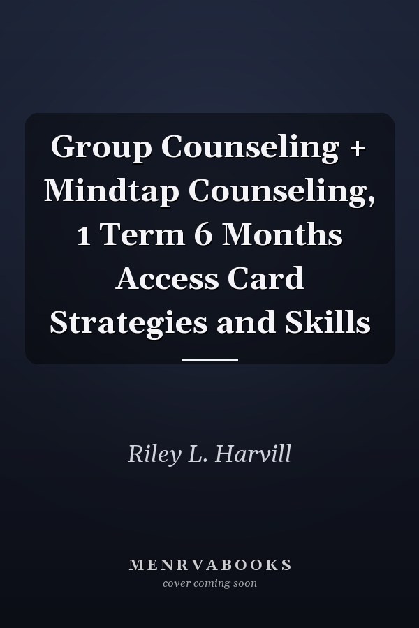 Group Counseling + Mindtap Counseling, 1 Term 6 Months Access Card Strategies and Skills