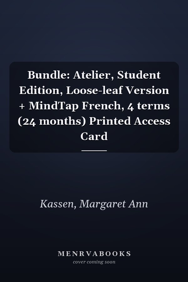 Bundle: Atelier, Student Edition, Loose-leaf Version + MindTap French, 4 terms (24 months) Printed Access Card