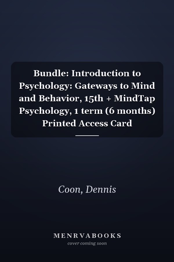 Bundle: Introduction to Psychology: Gateways to Mind and Behavior, 15th + MindTap Psychology, 1 term (6 months) Printed Access Card