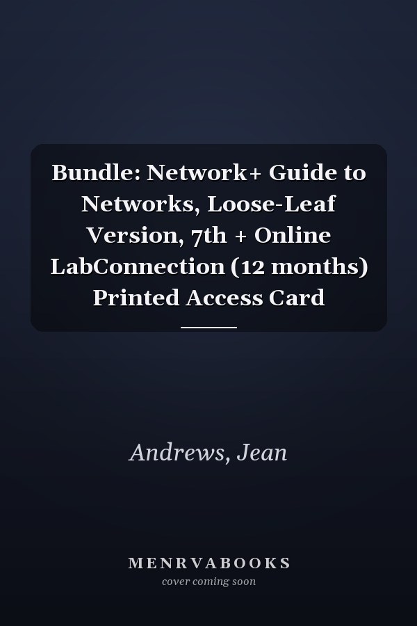 Bundle: Network+ Guide to Networks, Loose-Leaf Version, 7th + Online LabConnection (12 months) Printed Access Card