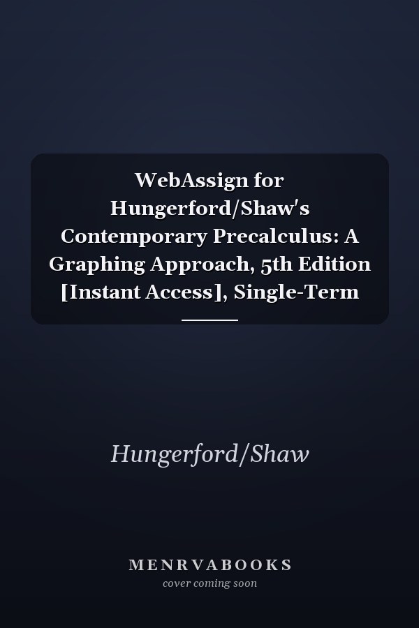 WebAssign for Hungerford/Shaw's Contemporary Precalculus: A Graphing Approach, 5th Edition [Instant Access], Single-Term