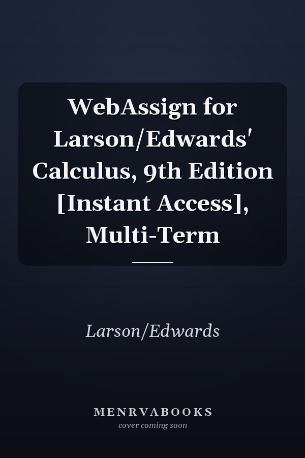WebAssign for Larson/Edwards' Calculus, 9th Edition [Instant Access], Multi-Term