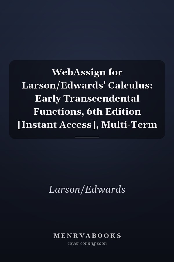 WebAssign for Larson/Edwards' Calculus: Early Transcendental Functions, 6th Edition [Instant Access], Multi-Term