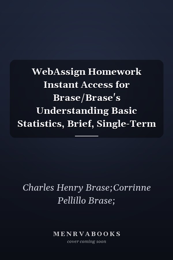 WebAssign Homework Instant Access for Brase/Brase's Understanding Basic Statistics, Brief, Single-Term