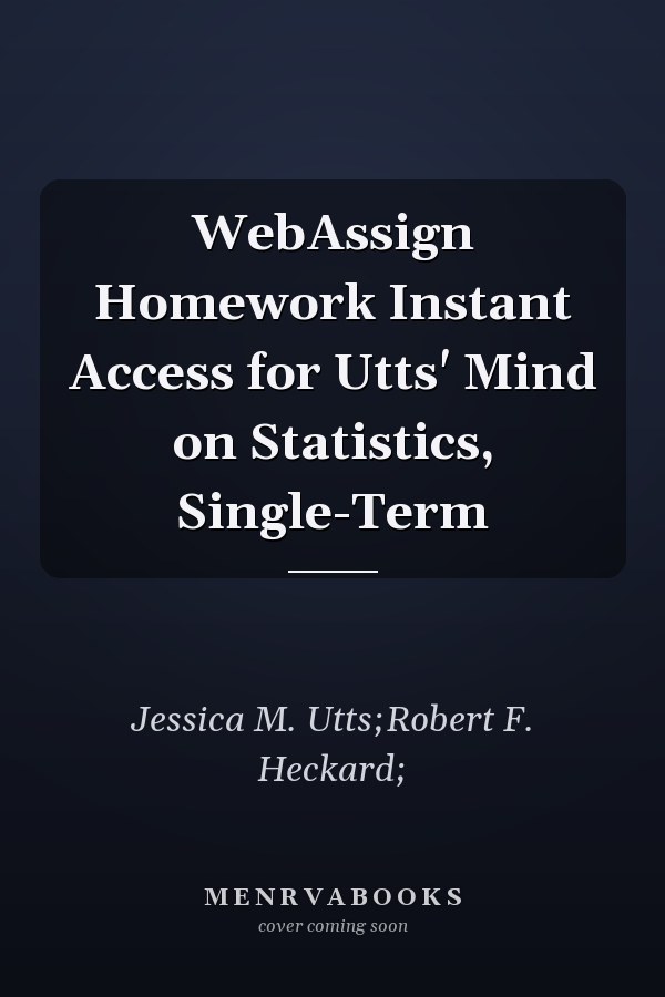 WebAssign Homework Instant Access for Utts' Mind on Statistics, Single-Term