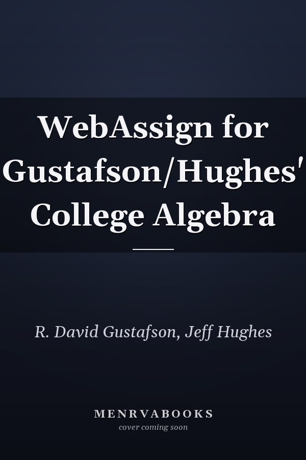 WebAssign for Gustafson/Hughes' College Algebra