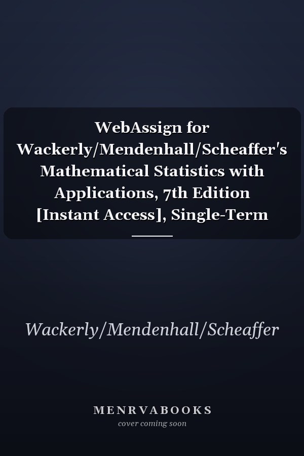 WebAssign for Wackerly/Mendenhall/Scheaffer's Mathematical Statistics with Applications, 7th Edition [Instant Access], Single-Term