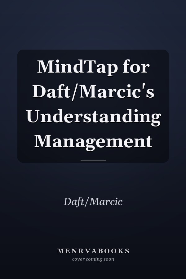 MindTap for Daft/Marcic's Understanding Management