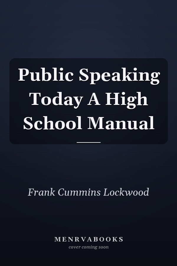 Public Speaking Today A High School Manual