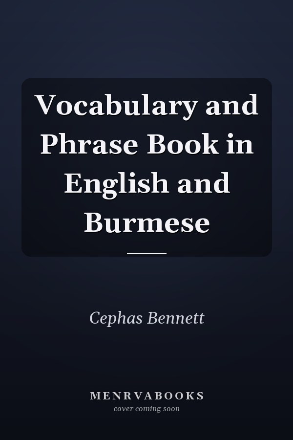 Vocabulary and Phrase Book in English and Burmese