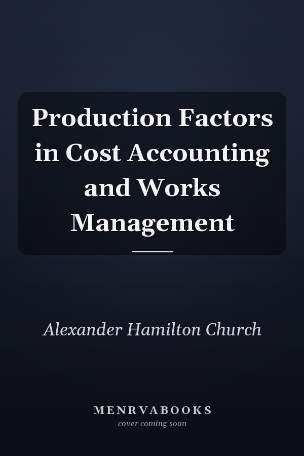 Production Factors in Cost Accounting and Works Management
