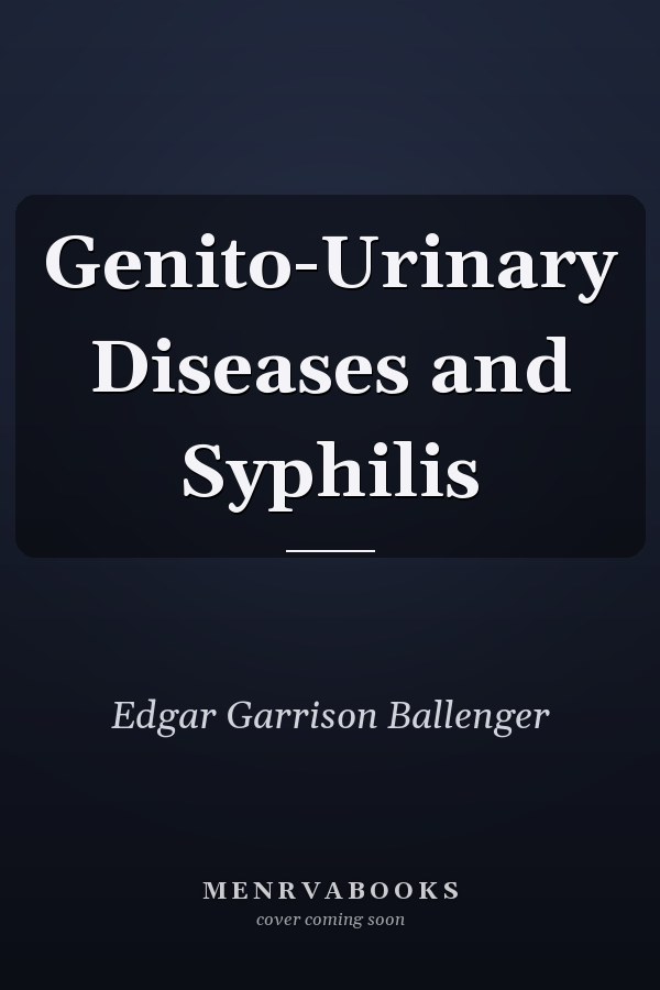 Genito-Urinary Diseases and Syphilis