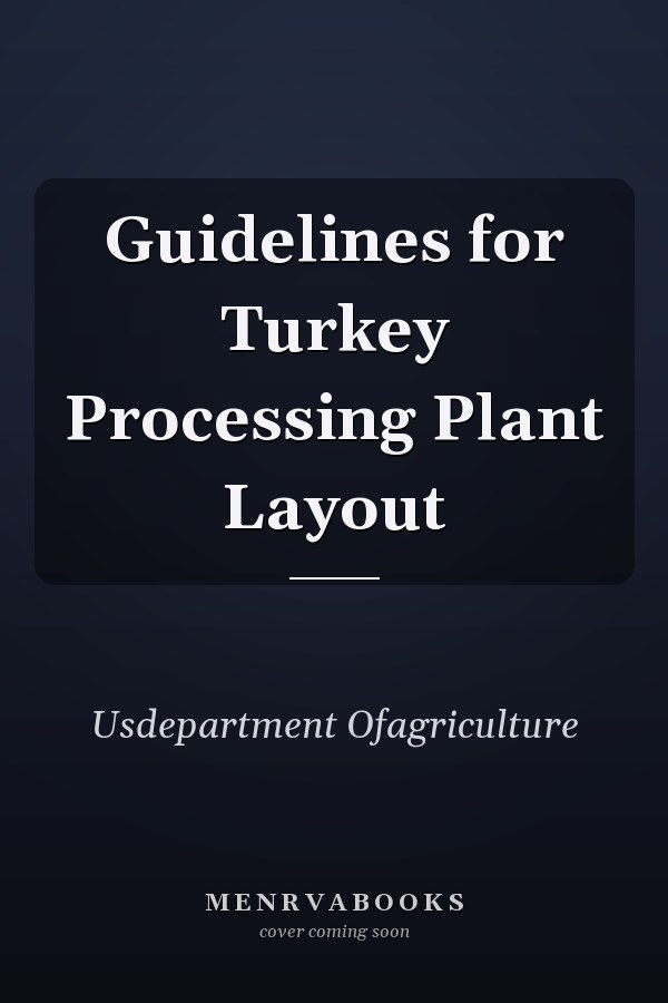 Guidelines for Turkey Processing Plant Layout