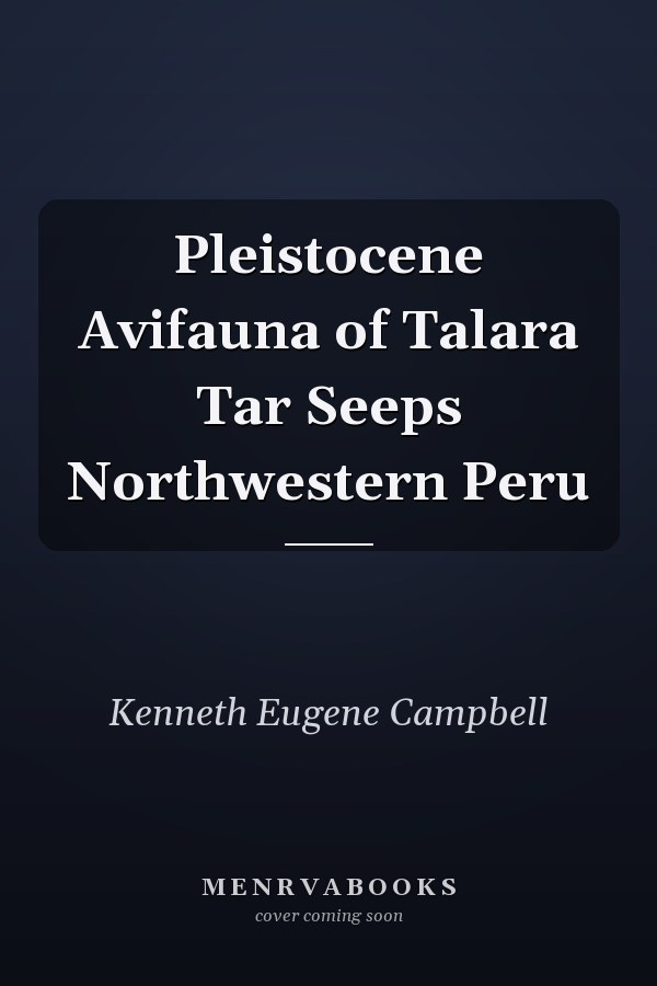Pleistocene Avifauna of Talara Tar Seeps Northwestern Peru