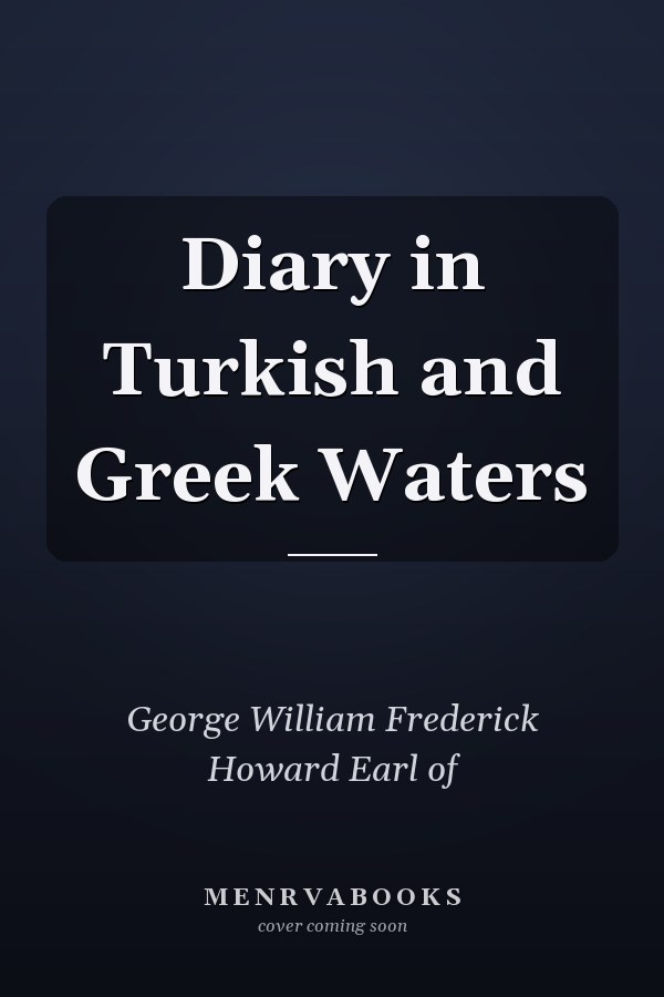 Diary in Turkish and Greek Waters