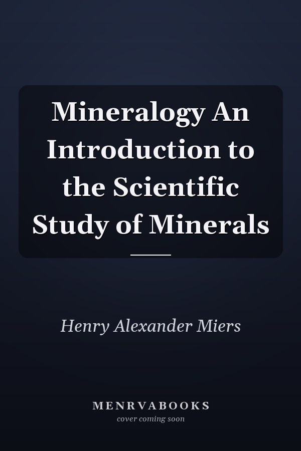 Mineralogy An Introduction to the Scientific Study of Minerals