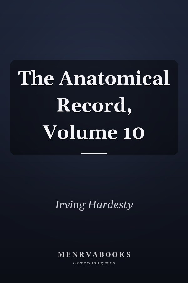 The Anatomical Record, Volume 10