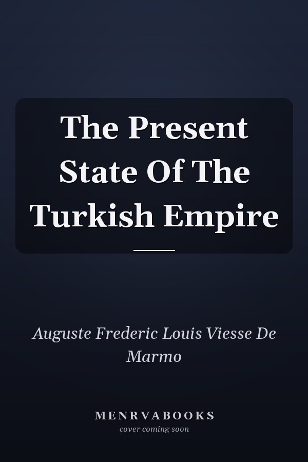 The Present State Of The Turkish Empire