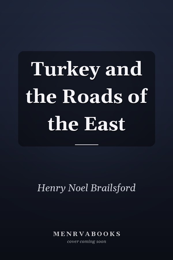 Turkey and the Roads of the East