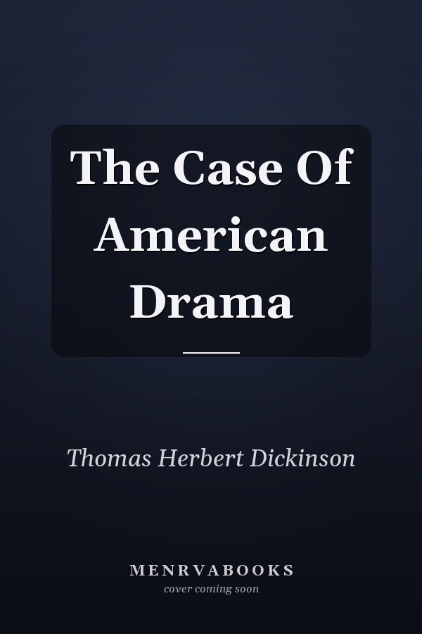 The Case Of American Drama