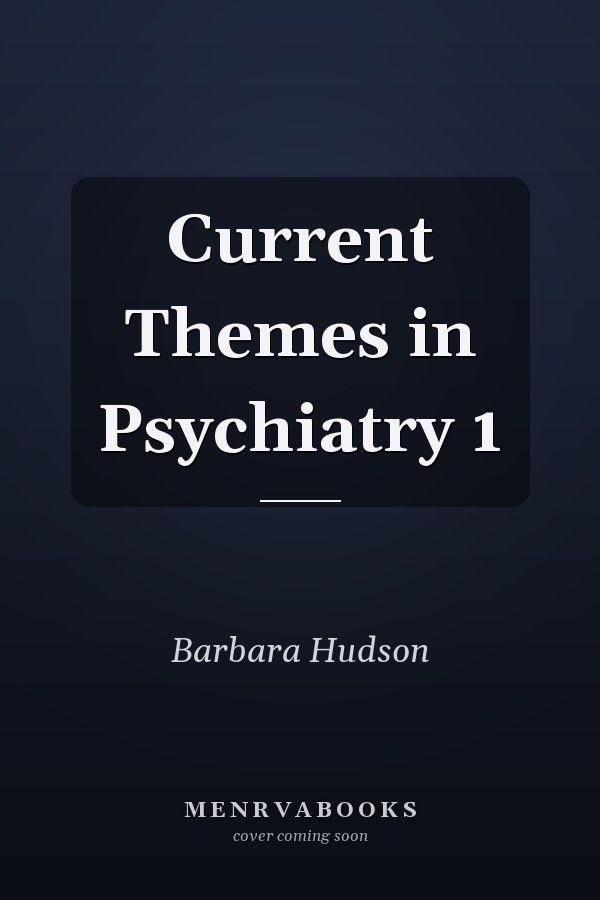 Current Themes in Psychiatry 1