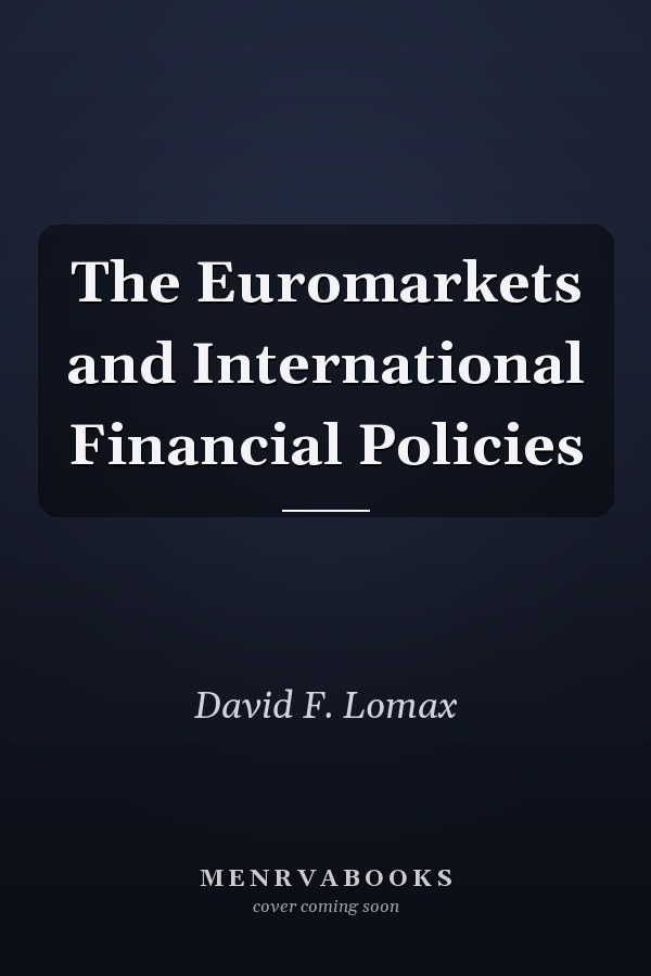 The Euromarkets and International Financial Policies