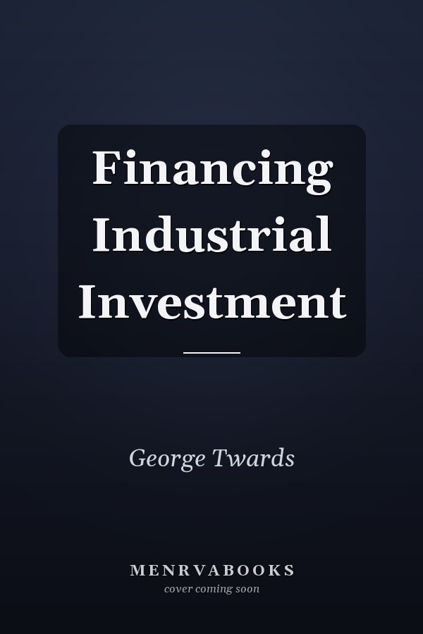 Financing Industrial Investment