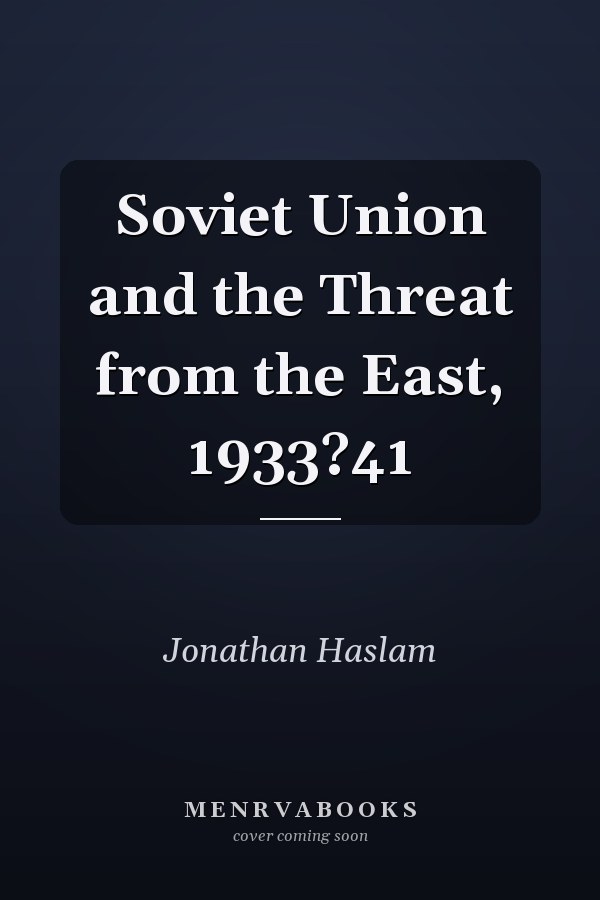 Soviet Union and the Threat from the East, 1933?41
