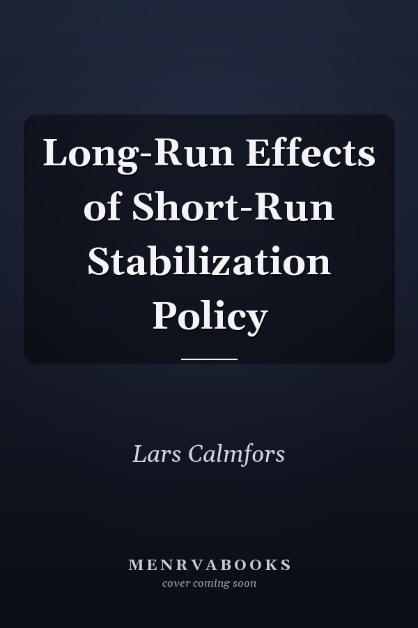 Long-Run Effects of Short-Run Stabilization Policy