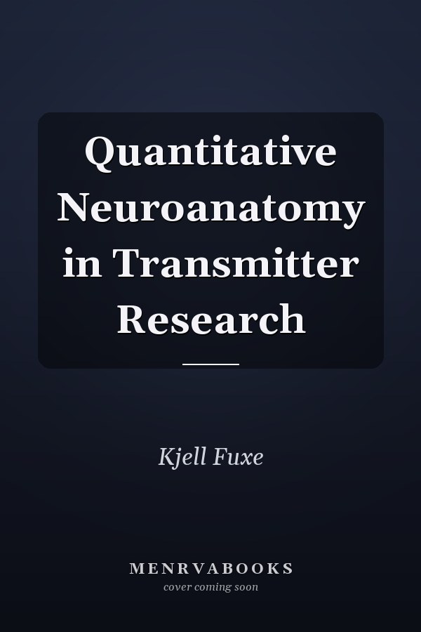 Quantitative Neuroanatomy in Transmitter Research