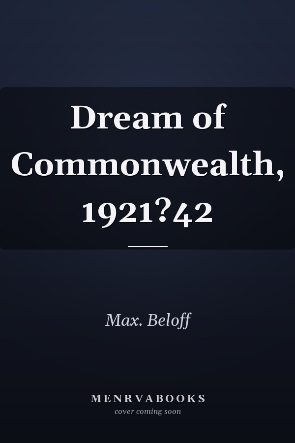Dream of Commonwealth, 1921?42