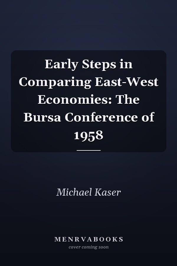 Early Steps in Comparing East-West Economies: The Bursa Conference of 1958