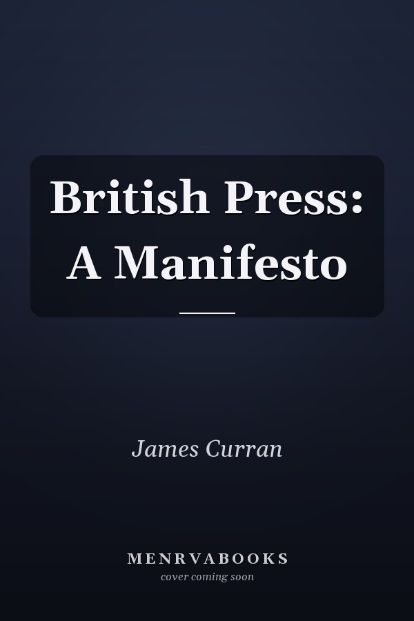 British Press: A Manifesto