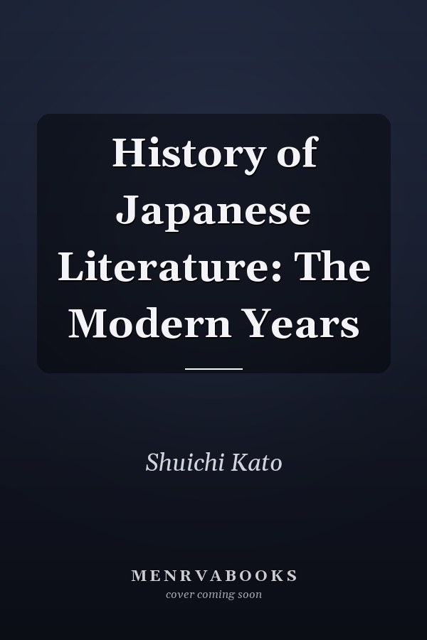 History of Japanese Literature: The Modern Years